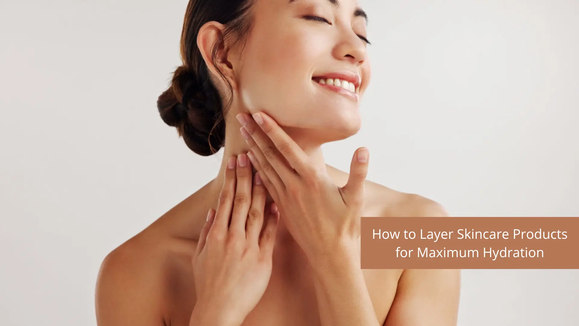 How to Layer Skincare Products for Maximum Hydration